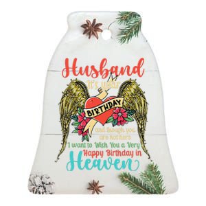 Wish A Very Happy Birthday Husband In Heaven Memorial Family Ceramic Bell Ornament