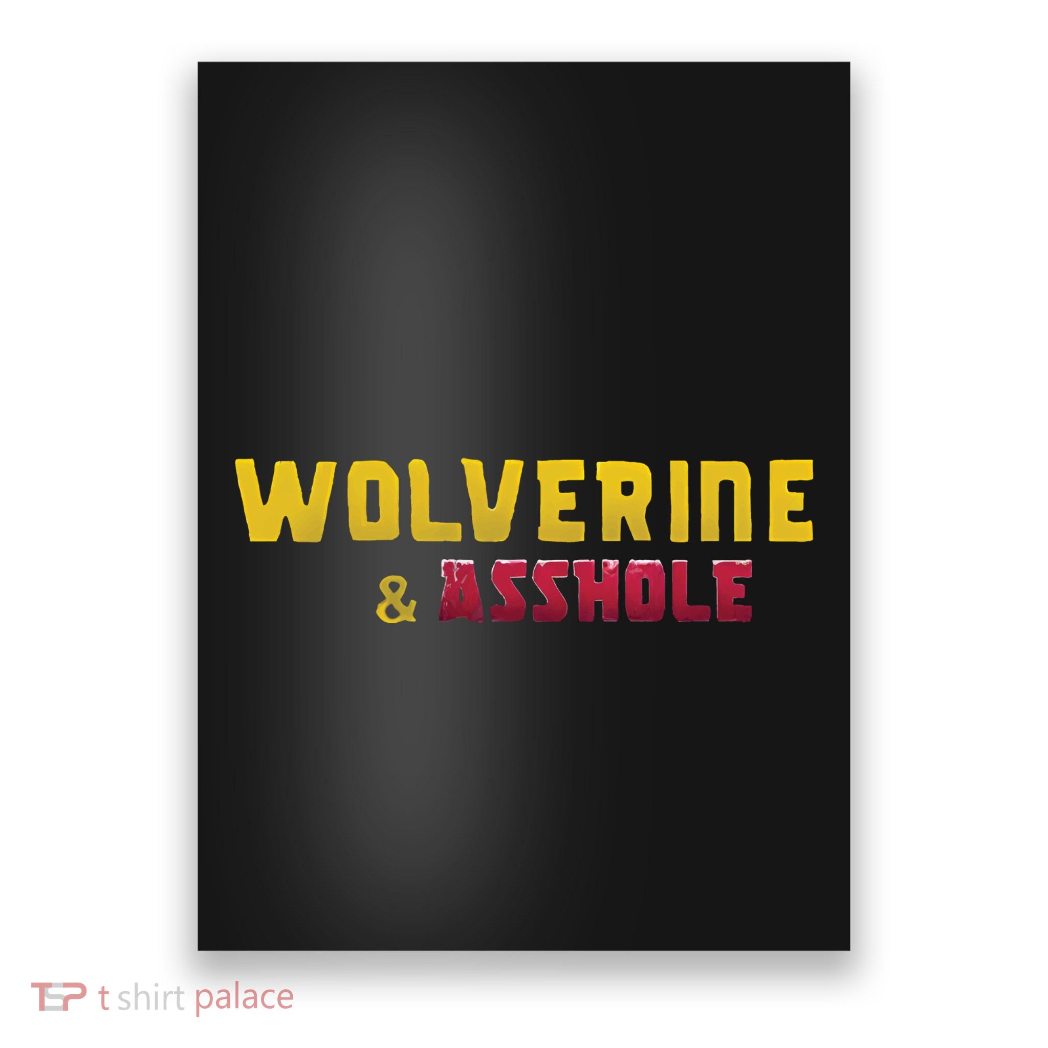 Wolverine Asshole Poster