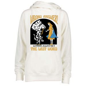 Wrong Answer Witches Always Get The Last Word Womens Funnel Neck Pullover Hood