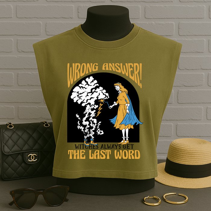 Wrong Answer Witches Always Get The Last Word Garment-Dyed Women's Muscle Tee