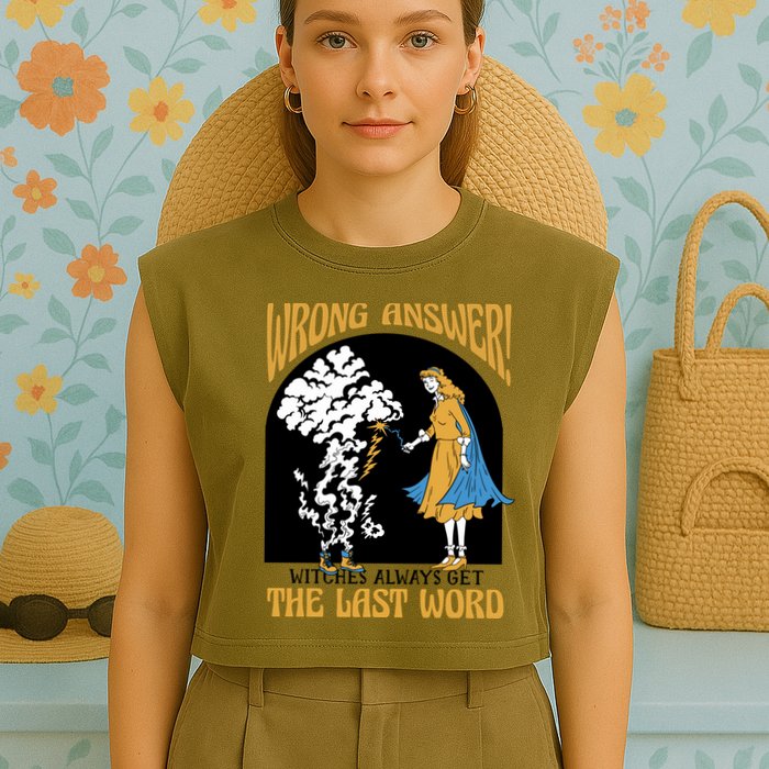 Wrong Answer Witches Always Get The Last Word Garment-Dyed Women's Muscle Tee