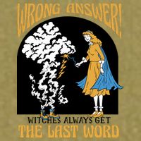 Wrong Answer Witches Always Get The Last Word Garment-Dyed Women's Muscle Tee