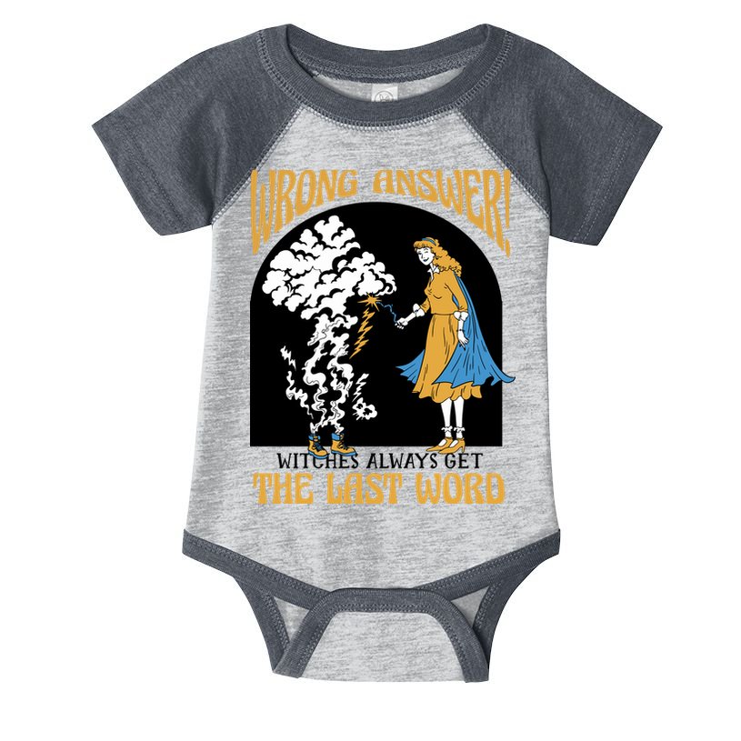 Wrong Answer Witches Always Get The Last Word Infant Baby Jersey Bodysuit