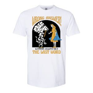 Wrong Answer Witches Always Get The Last Word Softstyle CVC T-Shirt