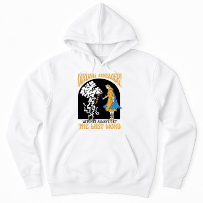 Wrong Answer Witches Always Get The Last Word Hoodie