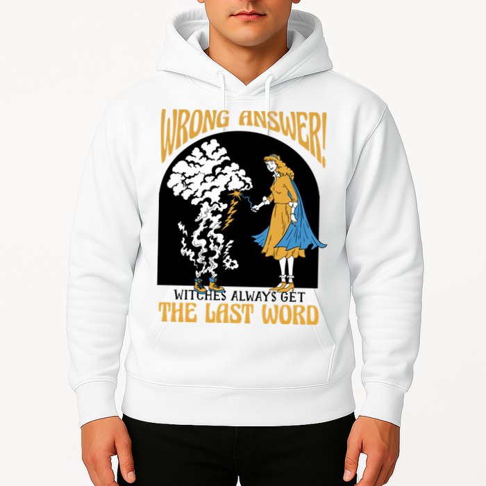 Wrong Answer Witches Always Get The Last Word Hoodie