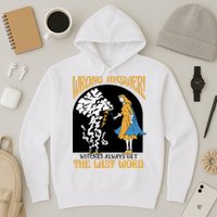 Wrong Answer Witches Always Get The Last Word Hoodie