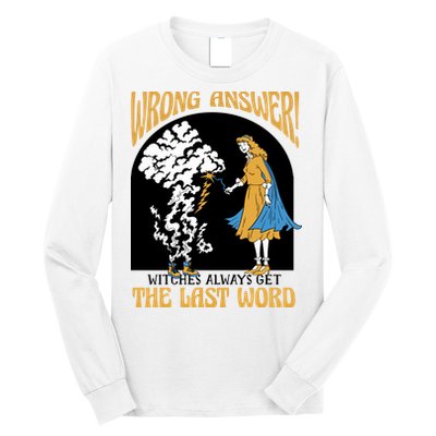 Wrong Answer Witches Always Get The Last Word Long Sleeve Shirt