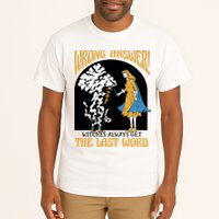 Wrong Answer Witches Always Get The Last Word Tall T-Shirt