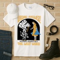 Wrong Answer Witches Always Get The Last Word Tall T-Shirt