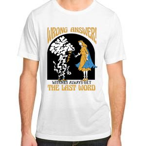 Wrong Answer Witches Always Get The Last Word Adult ChromaSoft Performance T-Shirt