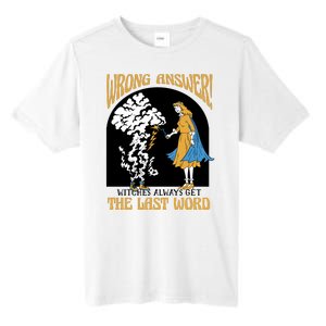 Wrong Answer Witches Always Get The Last Word Tall Fusion ChromaSoft Performance T-Shirt