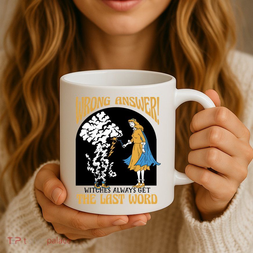 Wrong Answer Witches Always Get The Last Word Mug