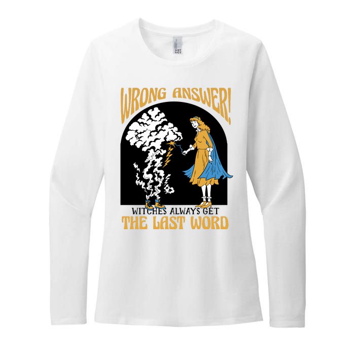 Wrong Answer Witches Always Get The Last Word Womens CVC Long Sleeve Shirt