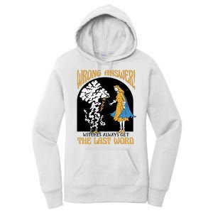 Wrong Answer Witches Always Get The Last Word Women's Pullover Hoodie