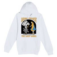 Wrong Answer Witches Always Get The Last Word Premium Pullover Hoodie