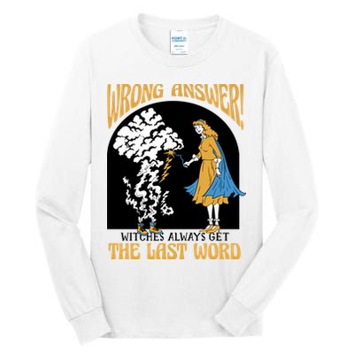 Wrong Answer Witches Always Get The Last Word Tall Long Sleeve T-Shirt