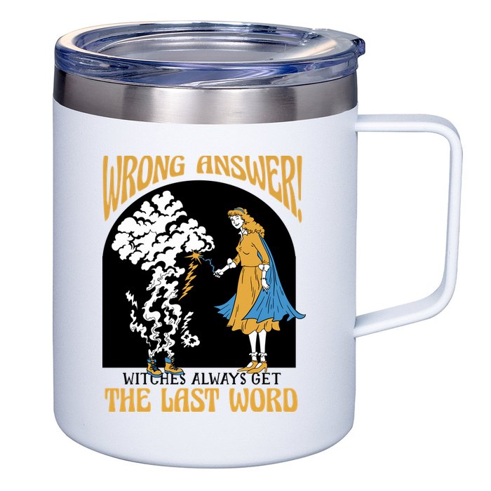 Wrong Answer Witches Always Get The Last Word 12oz Stainless Steel Coffee Mug