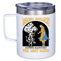 Wrong Answer Witches Always Get The Last Word 12oz Stainless Steel Coffee Mug