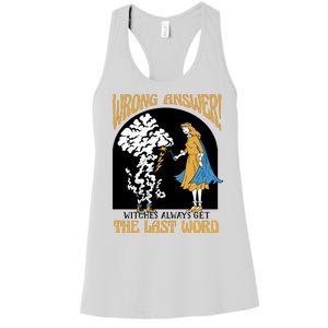 Wrong Answer Witches Always Get The Last Word Women's Racerback Tank