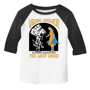 Wrong Answer Witches Always Get The Last Word Toddler Fine Jersey T-Shirt