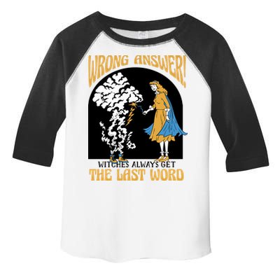 Wrong Answer Witches Always Get The Last Word Toddler Fine Jersey T-Shirt