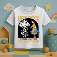 Wrong Answer Witches Always Get The Last Word Toddler T-Shirt