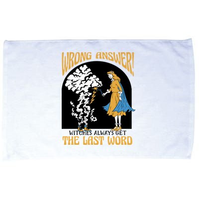 Wrong Answer Witches Always Get The Last Word Microfiber Hand Towel