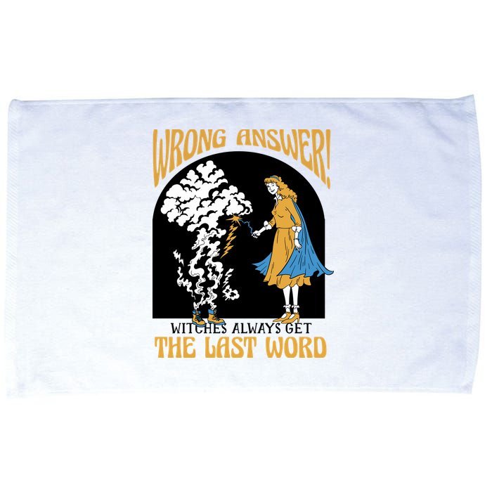 Wrong Answer Witches Always Get The Last Word Microfiber Hand Towel