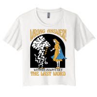 Wrong Answer Witches Always Get The Last Word Women's Crop Top Tee