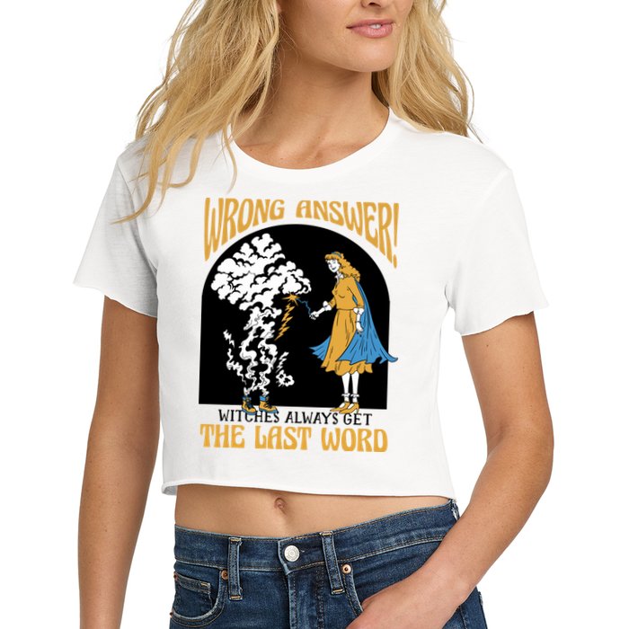 Wrong Answer Witches Always Get The Last Word Crop Top