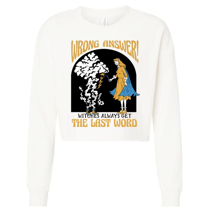 Wrong Answer Witches Always Get The Last Word Cropped Pullover Crew