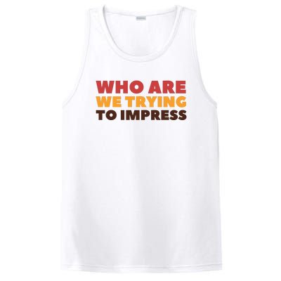 Who Are We Trying To Impress Funny Retro Vintage PosiCharge Competitor Tank