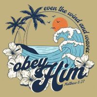 Wind And Waves Obey Him Christian Jesus Beach Bible Verse Button