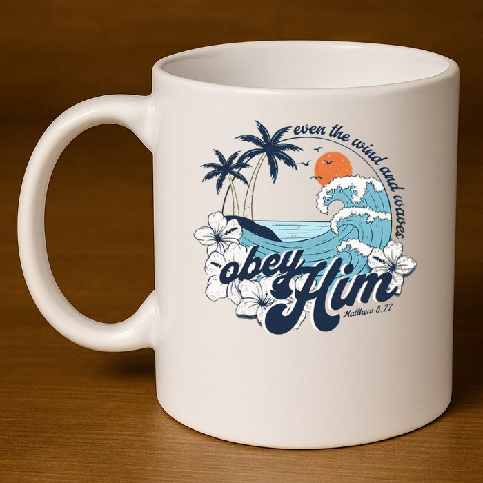 Wind And Waves Obey Him Christian Jesus Beach Bible Verse 11oz C Handle Ceramic Mug