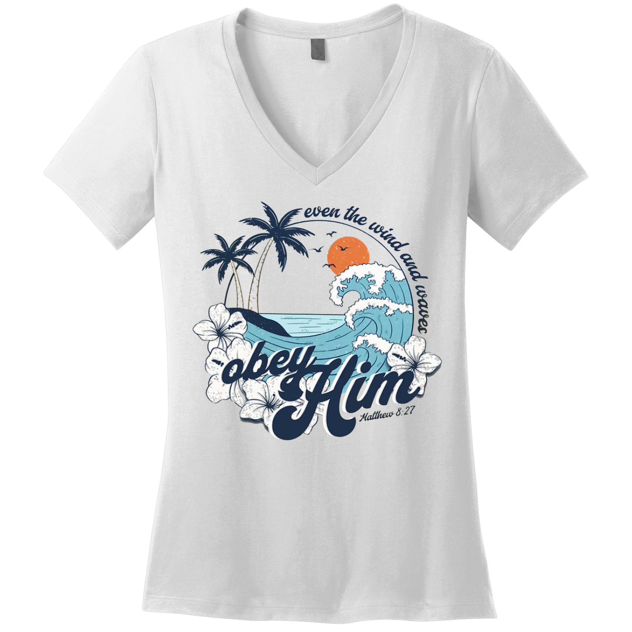 Wind And Waves Obey Him Christian Jesus Beach Bible Verse Women's V-Neck T-Shirt