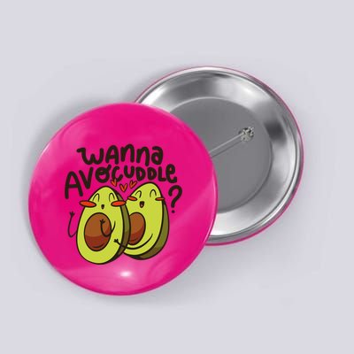 Wanna Avocuddle Button