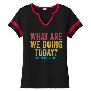 What Are We Doing Today Pe Teacher Life Ladies Halftime Notch Neck Tee