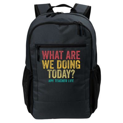 What Are We Doing Today Pe Teacher Life Daily Commute Backpack