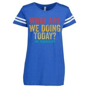 What Are We Doing Today Pe Teacher Life Enza Ladies Jersey Football T-Shirt