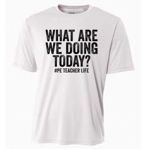 What are we doing today PE Teacher life Physical Education Cooling Performance Crew T-Shirt