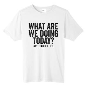 What are we doing today PE Teacher life Physical Education Tall Fusion ChromaSoft Performance T-Shirt