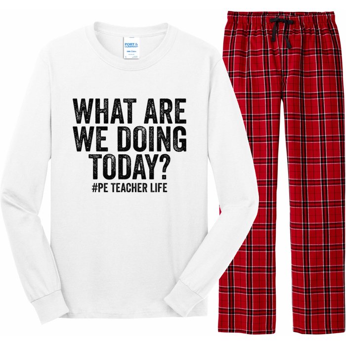 What are we doing today PE Teacher life Physical Education Long Sleeve Pajama Set