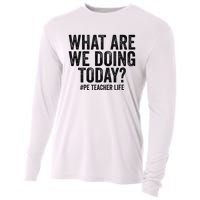 What are we doing today PE Teacher life Physical Education Cooling Performance Long Sleeve Crew