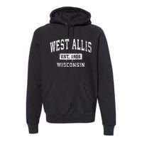 West Allis Wisconsin Wi Vintage Established Sports Premium Hoodie