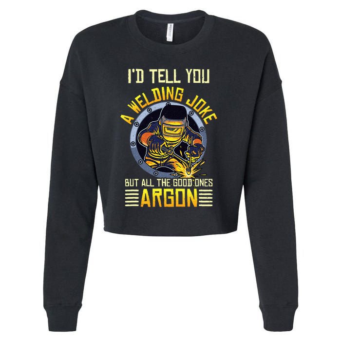 Welding Argon Welding Funny Welder Cropped Pullover Crew