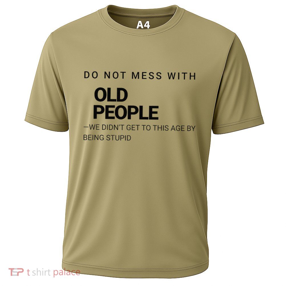 Wise And Witty Senior Wisdom Confident Elder Joke Performance Shirt