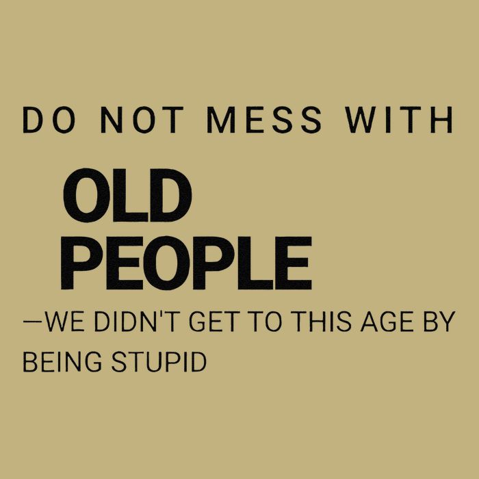 Wise And Witty Senior Wisdom Confident Elder Joke Button