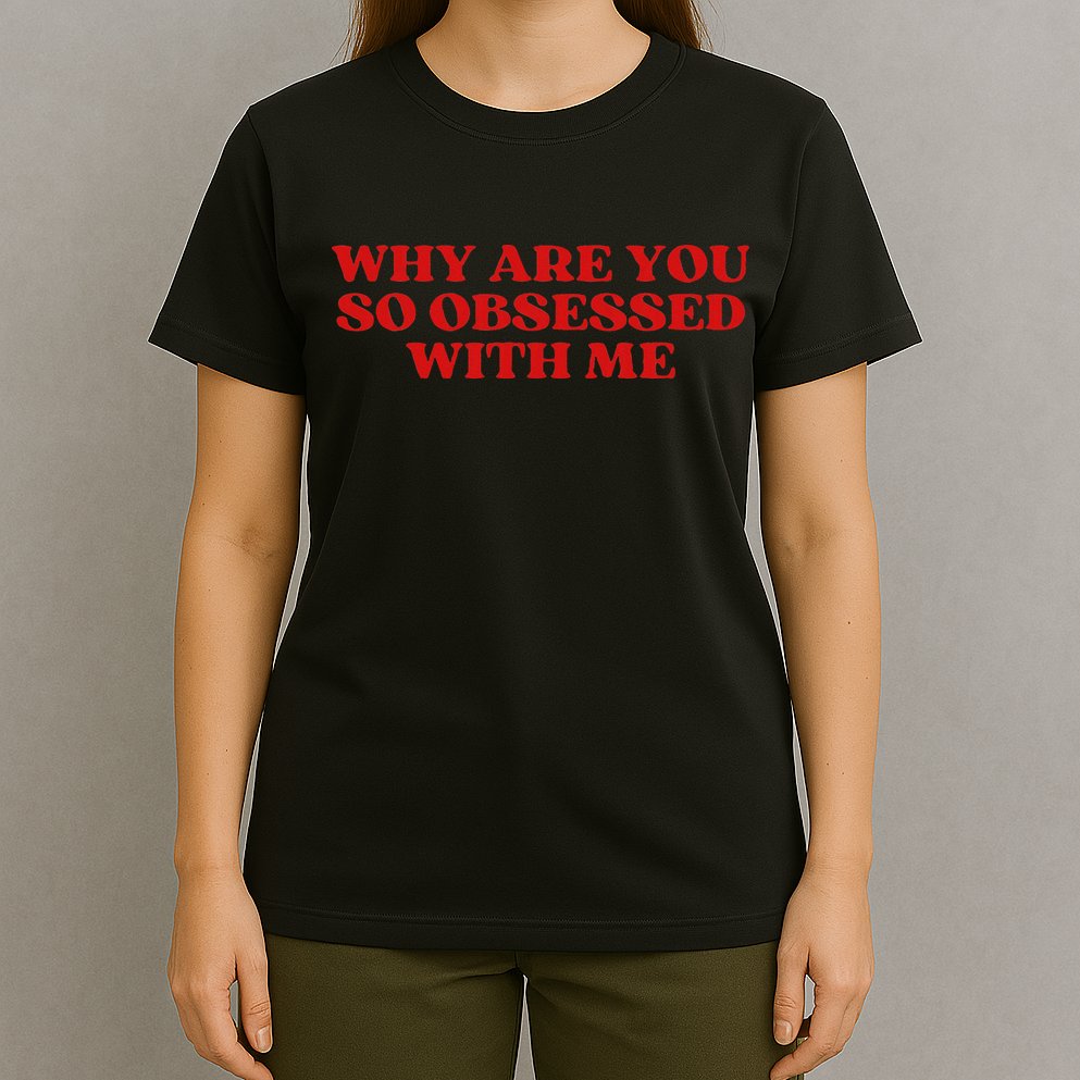 Why Are You So Obsessed With Me Aesthetic T-Shirt