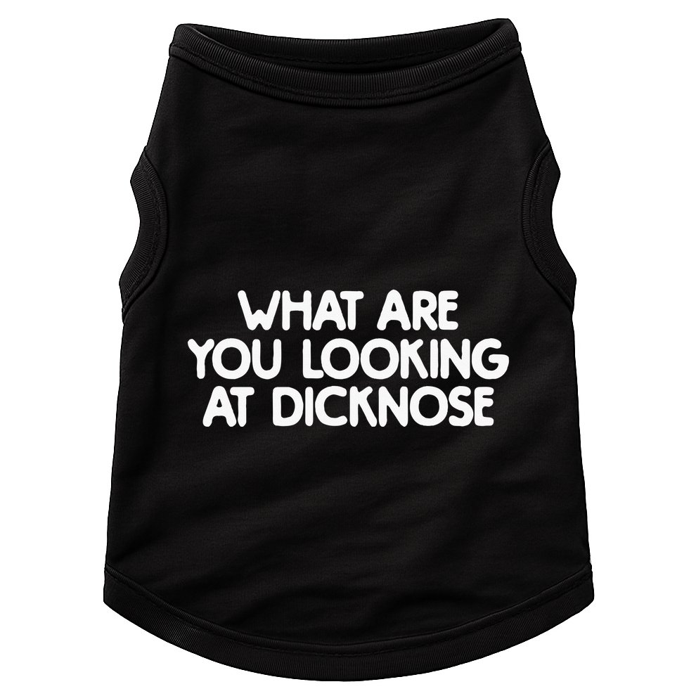 What Are You Looking At Dicknose Doggie Tank